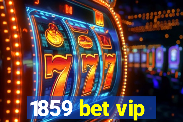 1859 bet vip